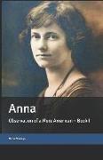 Anna: Observation of a Mere American Book One