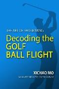 Decoding the Golf Ball Flight: The Art of Shotmaking