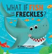 What if Fish had Freckles?