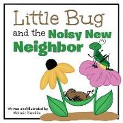 Little Bug and the Noisy New Neighbor