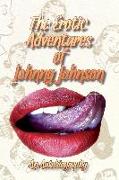 The Erotic Adventures of Johnny Johnson: An Autobiography*