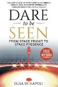 Dare to Be Seen - From Stage Fright to Stage Presence