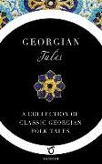 Georgian Tales: A Collection of Classic Georgian Folk Tales
