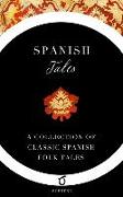 Spanish Tales: A Collection of Classic Spanish Folk Tales