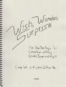 Wish, Wonder, Surprise: An Anthology for Creative Writing in Grades Seven and Eight