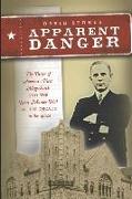 Apparent Danger: The Pastor of America's First Megachurch and the Texas Murder Trial of the Decade in the 1920s
