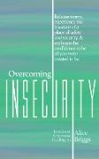 Overcoming Insecurity