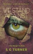 We Stand Against Evil