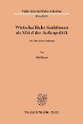 Wirtschaftliche Sanktionen als Mittel der Außenpolitik