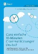 Ganz einfache 10-Minuten-Grammatikübungen Deutsch
