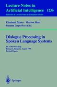 Dialogue Processing in Spoken Language Systems