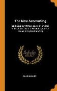 The New Accounting: Bookkeeping Without Books of Original Entry by the Use of a Natural System of Double Entry Bookkeeping