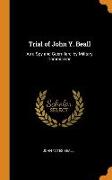 Trial of John Y. Beall: As a Spy and Guerrillero, by Military Commission