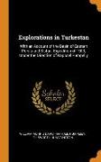 Explorations in Turkestan: With an Account of the Basin of Eastern Persia and Sistan. Expedition of 1903, Under the Direction of Raphael Pumpelly