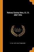 Halsey Cooley Ives, LL. D. 1847-1911