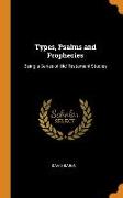 Types, Psalms and Prophecies: Being a Series of Old Testament Studies