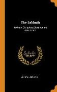 The Sabbath: Its Origin, Obligation, Character and Advantages