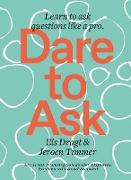 Dare to Ask