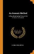 An Aramaic Method: A Class Book for the Study of the Elements of Aramaic