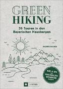 Green Hiking – 36 Touren in den Bayerischen Hausbergen