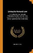 Living by Natural Law: An Outline of a Real Synthetic Philosophy Founded Upon the Prime Factors of the Universe and the Seven Sense Organisms