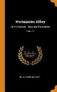 Westminster Abbey: Its Architecture, History and Monuments, Volume 2