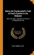 Notes on Tischendorf's Text of Paul's Epistle to the Romans: With a Constant Comparison of the Text of Westcott and Hort