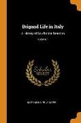 Brigand Life in Italy: A History of Bourbonist Reaction, Volume 1