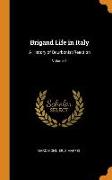 Brigand Life in Italy: A History of Bourbonist Reaction, Volume 1