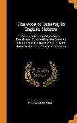 The Book of Genesis, in English-Hebrew: Accompanied by an Interlinear Translation, Substantially the Same as the Authorized English Version: With Note