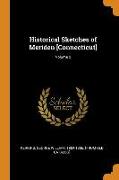 Historical Sketches of Meriden [connecticut], Volume 2