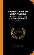 History of Santa Clara County, California: Including Its Geography, Geology, Topography, Climatography and Description