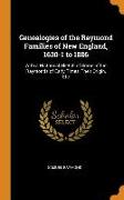 Genealogies of the Raymond Families of New England, 1630-1 to 1886: With a Historical Sketch of Some of the Raymonds of Early Times, Their Origin, Etc