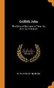 Griffith John: The Story of Fifty Years in China / By Wardlaw Thompson