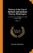 History of the City of Spokane and Spokane County, Washington: From Its Earliest Settlement to the Present Time, Volume 3