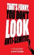 That's Funny, You Don't Look Anti-Semitic