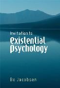 Invitation to Existential Psychology