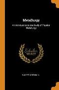 Metallurgy: An Introduction to the Study of Physical Metallurgy