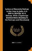 Letters of Henrietta Rattray to Her Sons in India, A.D. 1800 to 1814 [ed. by A. Rattray. with a Typescript Entitled Notes Relating to the Rattrays and