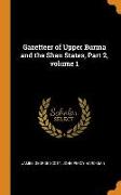 Gazetteer of Upper Burma and the Shan States, Part 2, Volume 1