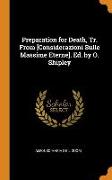 Preparation for Death, Tr. from [considerazioni Sulle Massime Eterne]. Ed. by O. Shipley