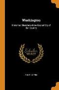 Washington: Historical Sketches of the Capital City of Our Country