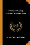 Clinical Psychiatry: A Text-Book for Students and Physicians