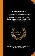 Public Records: A Description of the Contents, Objects, and Uses of the Various Works Printed by Authority of the Record Commission, F