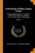 A Dictionary of Slang, Jargon & Cant: Embracing English, American, and Anglo-Indian Slang, Pidgin English, Tinker's Jargon and Other Irregular Phraseo