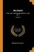 My Diaries: Being a Personal Narrative of Events 1888-1914, Volume 2