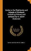 Guide to the Highlands and Islands of Scotland, Including Orkney and Zetland, by G. and P. Anderson