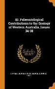 III. Palæontological Contributions to the Geology of Western Australia, Issues 34-38