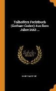 Talhoffers Fechtbuch (Gothaer Codex) Aus Dem Jahre 1443