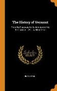 The History of Vermont: From Its Discovery to Its Admission Into the Union in 1791. by Hiland Hall